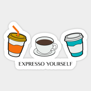 Expresso yourself Sticker